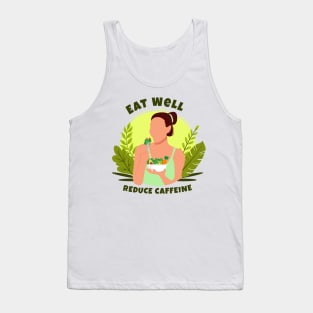 Eat Well and Reduce Caffeine Tank Top